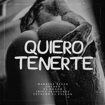 Quiero Tenerte (feat. el dogor, cejacho el falcon & lirica insolente) - Single