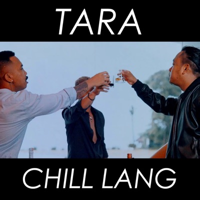 Tara Chill Lang - Single