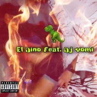 El Paso Del Dino (feat. El Dino) - Single - Dj Yomi El Del Verdadero Mood