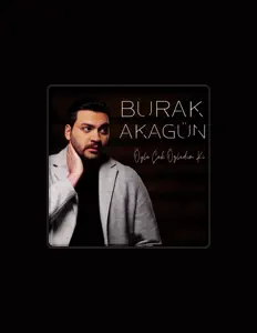 收听 Burak Akagün、观看音乐视频、阅读小传、查看巡演日期等 ！