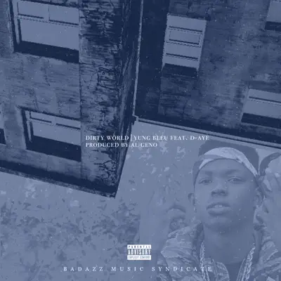 Dirty World (feat. D-Aye) - Single - Yung Bleu