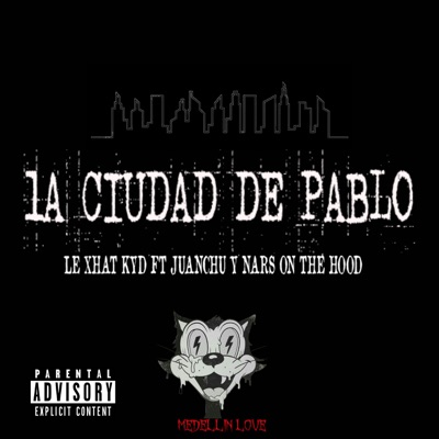 La Ciudad de Pablo (feat. Nars On The Hood & Juanchu) - Single