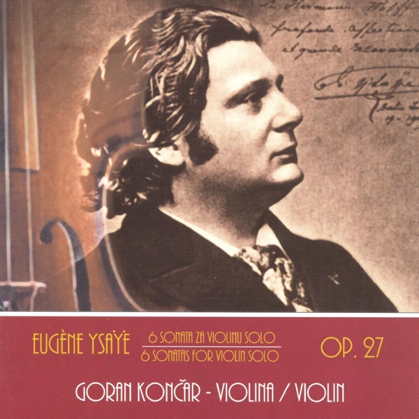 Goran Končar - Eugène Ysaÿe: 6 Sonatas for violin solo Op. 27 - 75 for 75