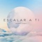 Escalar a Ti - Misael Lopez lyrics