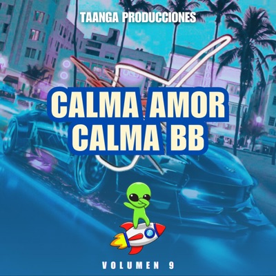Cachengue 2k24 - Calma Amor Calma bb El CHORA, Vol. 9 (feat. Taanga Producciones)