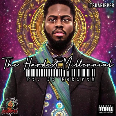 The Hardest Millennial Pt. 3: Rebirth