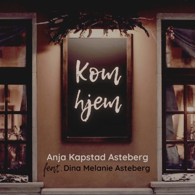 Kom hjem (feat. Dina Melanie Asteberg) - Single