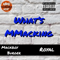 Whats MMacking (feat. M Royal) - Single - Mackboy Burger