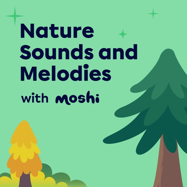 Nature Sounds and Melodies with Moshi