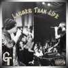 Larger Than Life (feat. Stilly & Big B YXE) - Single