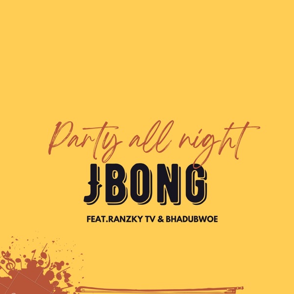 Party all night (feat. Ranzky Tv & Bhadubwoe)