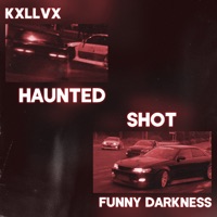 Haunted shot - Single - DILEX, KXLLVX & Funny Darkness