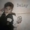 Delay - LIMZ lyrics