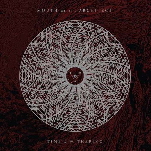 Mouth of the Architect - Time & Withering (2017 Remaster)