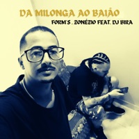Da Milonga ao Baião (feat. Dj Bira) - Single - Form´s & Zonézio