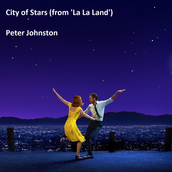 City of Stars (Duet version) [From 'La La Land'] - Single - Album by Peter  Johnston - Apple Music