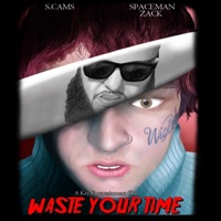 Waste Your Time - Single - S.Cams, SpaceMan Zack & HLDR