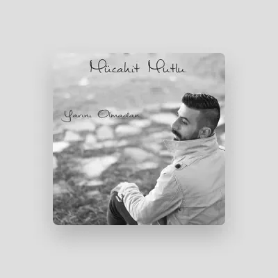 Listen to Mücahit Mutlu, watch music videos, read bio, see tour dates & more!