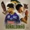 RONALDINHO - Digital Astro & Tony Boy lyrics