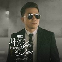 Không Thể Yêu Không Thể Quên (Remix) - Single - Khang Việt