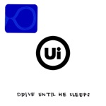 Ui - Drive Until He Sleeps