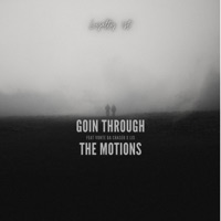 Goin Through the Motions (feat. Vonte Da Chaser & Lis) - Single - Loyalty 1st Ent