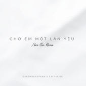 Cho Em Một Lần Yêu (Nam Con Remix) artwork