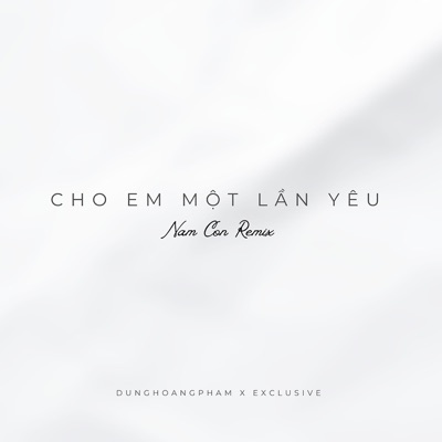 Cho Em Một Lần Yêu (Nam Con Remix) - Single