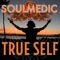 True Self - SOULMEDIC lyrics