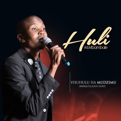Vhuhulu Ha Mudzimu (Miraculous God) - Single