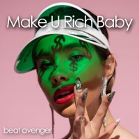 Make U Rich Baby - Single - Beat Avenger