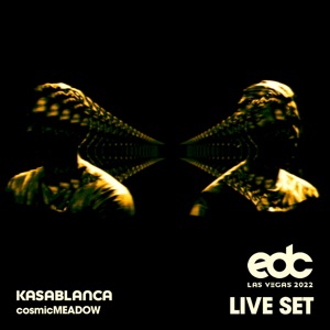 Kasablanca at EDC Las Vegas 2022: Cosmic Meadow Stage (DJ Mix)