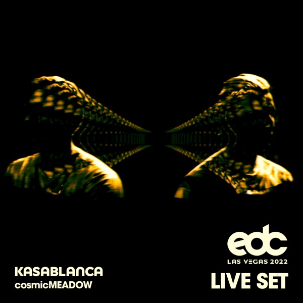 Kasablanca at EDC Las Vegas 2022: Cosmic Meadow Stage (DJ Mix)