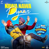 Nawa Nawa Pyaar (From "Yaar Mera Titliaan Warga”) - Gippy Grewal