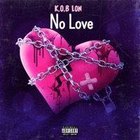 No Love - Single - K.O.B Lon
