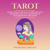 Tarot (French Edition): Guide simple & efficace du débutant pour apprendre à lire et à comprendre la vraie signification des cartes (Unabridged) - Madeleine Langlais