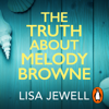 The Truth About Melody Browne - Lisa Jewell