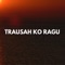 Trausah Ko Ragu (feat. Emvn B, Mambri Awom, Eduward & Pace Korido) artwork