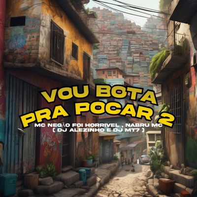 Vou Bota pra Pocar 2 (feat. DJ MT7) - Single