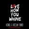 Love How You Whine - Kconeil & Kreesha Turner lyrics