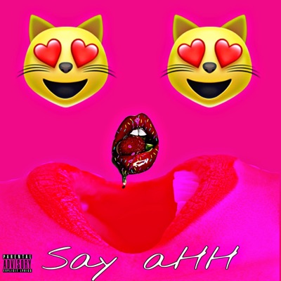 Say aHH (feat. SwiftOnDemand) - Single