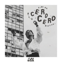 Cero Cero (feat. R.L.G & Matte?) - Single - aimi_Ra