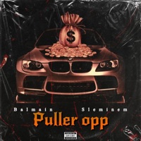 Puller opp (feat. Sleminem) - Single - Balmāin