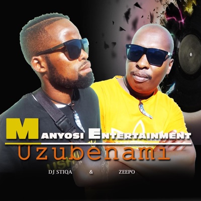Uzubenami (feat. Dj Stiqa,Zeepo,Relondz Zuma,Da Beast) - Single