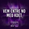 Vem Entre No Meu Kdet - Single