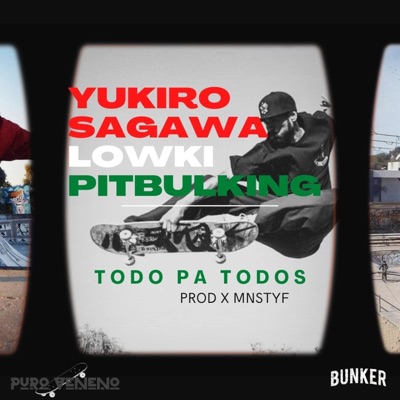 TODO PA TODOS (feat. YUKIRO SAGAWA, LOW KI, PITBULKING & MNSTYF) - Single