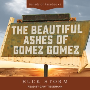 The Beautiful Ashes of Gomez Gomez (Ballads of Paradise)