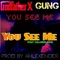 You See Me (feat. GodfatherX & Gung) - CallMeBloom lyrics
