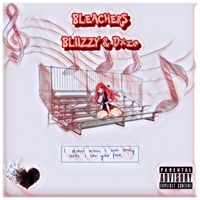 BLEACHERS (feat. Yung Dxze) - Single - BGP BLIIZZY