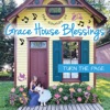 Grace House Blessings